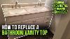 How To Replace A Bathroom Vanity Top A Complete Diy Guide