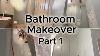 Part 1 Primary Bathroom Makeover On A Budget